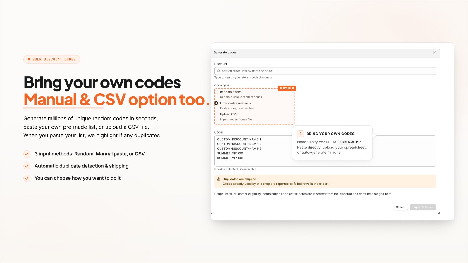 Bring your own codes: Random, manual paste or CSV upload, with duplicates detected and skipped.