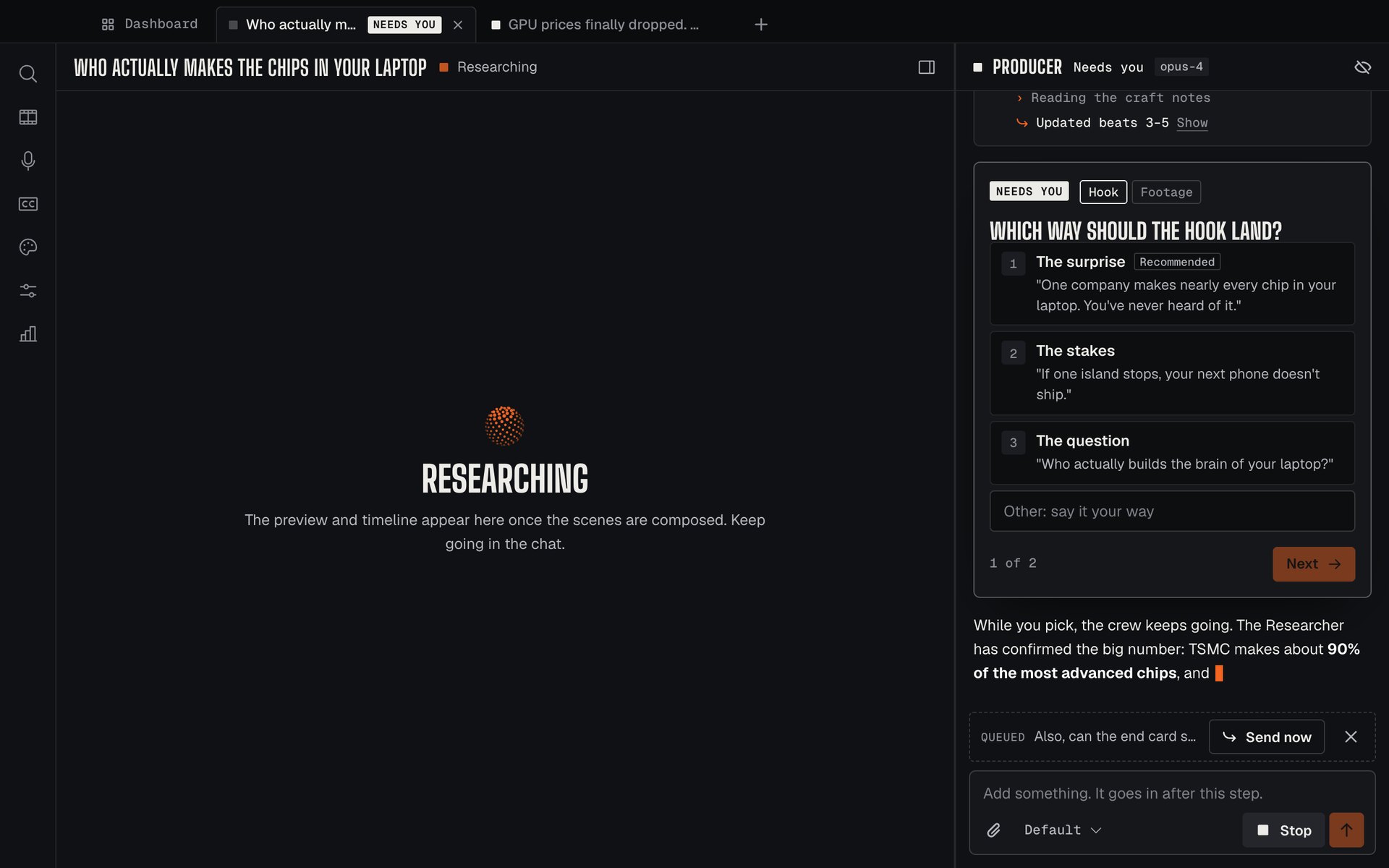 A crew, in parallel: A Researcher, Writer and Graphic Designer work at the same time. When a choice matters, like the hook, it asks you.
